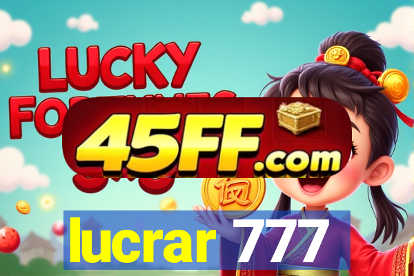 lucrar 777
